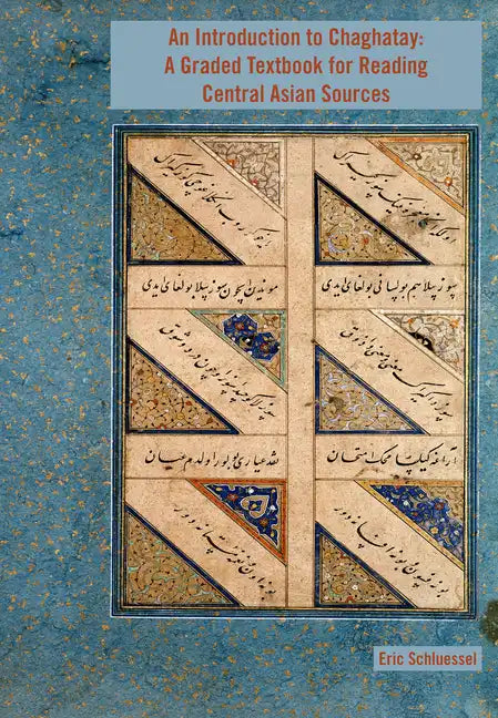 An Introduction to Chaghatay: A Graded Textbook for Reading Central Asian Sources - Paperback