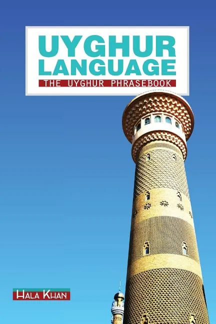 Uyghur Language: The Uyghur Phrasebook - Paperback
