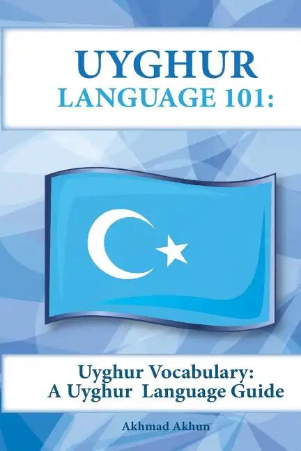 Uyghur Vocabulary: A Uyghur Language Guide - Paperback
