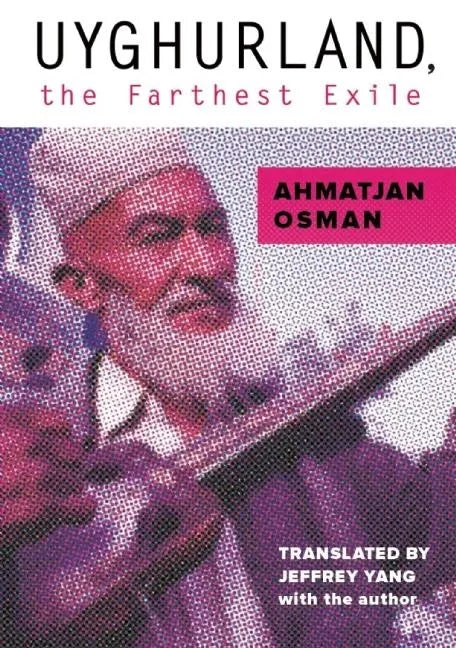 Uyghurland, the Farthest Exile: The Furthest Exile - Paperback
