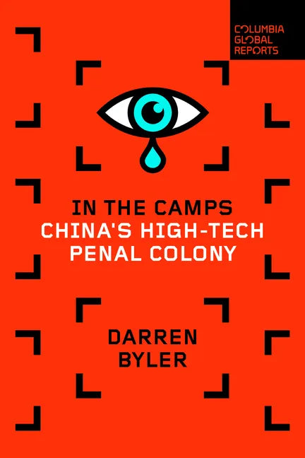 In the Camps: China's High-Tech Penal Colony - Paperback
